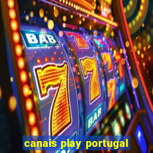 canais play portugal